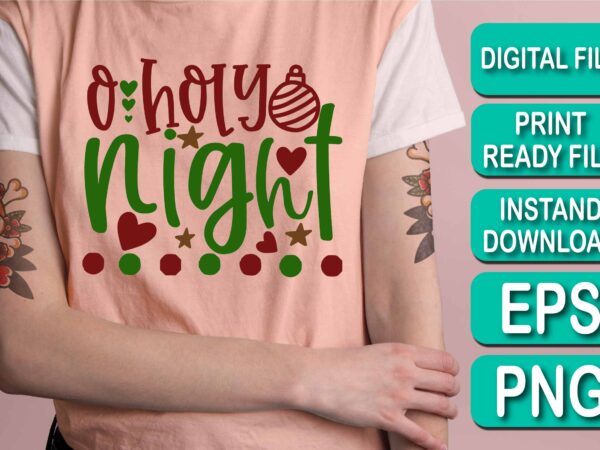 O holy night, merry christmas shirts print template, xmas ugly snow santa clouse new year holiday candy santa hat vector illustration for christmas hand lettered