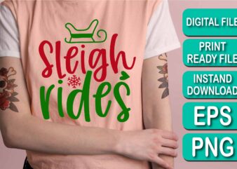 Sleigh Rides, Merry Christmas shirts Print Template, Xmas Ugly Snow Santa Clouse New Year Holiday Candy Santa Hat vector illustration for Christmas hand lettered