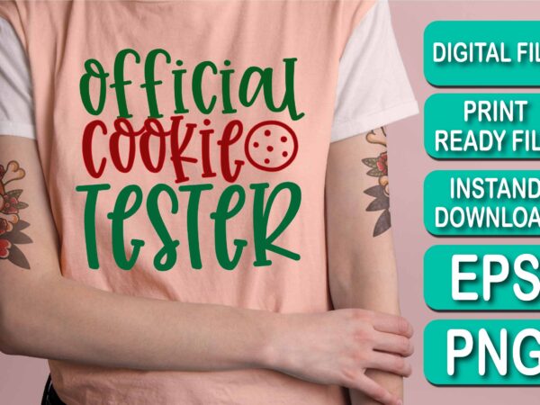 Official cookie tester, merry christmas shirt print template, funny xmas shirt design, santa claus funny quotes typography design, christmas party shirt christmas t-shirt, christmas shirt svg, merry christmas svg, funny