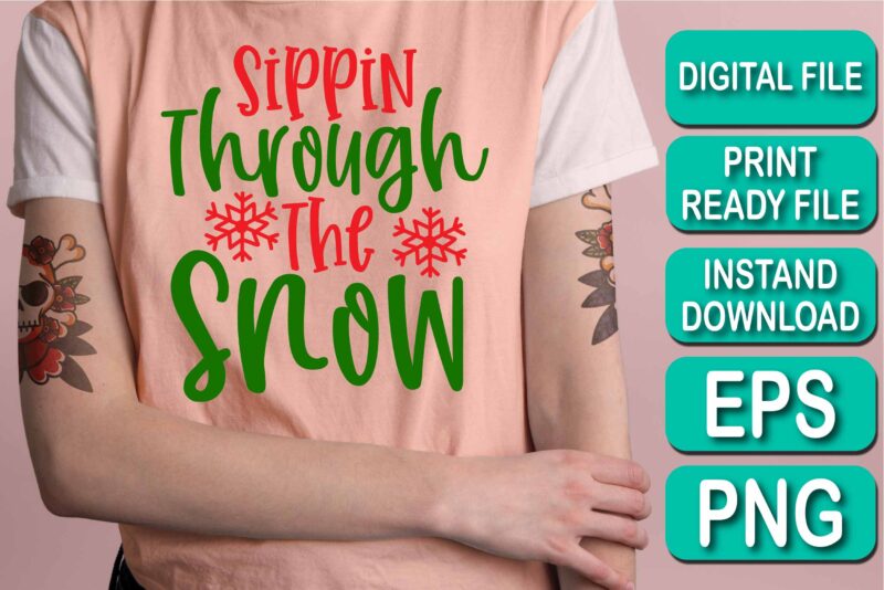 Sippin Through The Snow, Merry Christmas shirts Print Template, Xmas Ugly Snow Santa Clouse New Year Holiday Candy Santa Hat vector illustration for Christmas hand lettered