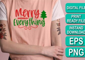 Merry Everything, Merry Christmas shirts Print Template, Xmas Ugly Snow Santa Clouse New Year Holiday Candy Santa Hat vector illustration for Christmas hand lettered
