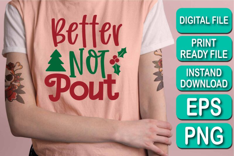 Better Not Pout, Merry Christmas shirt print template, funny Xmas shirt design, Santa Claus funny quotes typography design, Christmas Party Shirt Christmas T-Shirt, Christmas Shirt Svg, Merry Christmas Svg, Funny