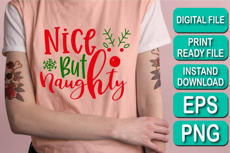 Nice But Naughty, Merry Christmas shirt print template, funny Xmas shirt design, Santa Claus funny quotes typography design, Christmas Party Shirt Christmas T-Shirt, Christmas Shirt Svg, Merry Christmas Svg, Funny