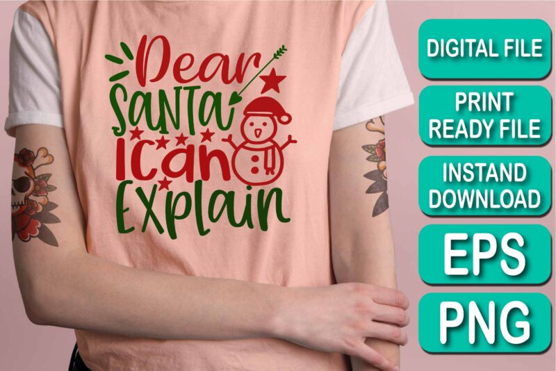 Dear Santa I Can Explain, Merry Christmas shirt print template, funny Xmas shirt design, Santa Claus funny quotes typography design, Christmas Party Shirt Christmas T-Shirt, Christmas Shirt Svg, Merry Christmas