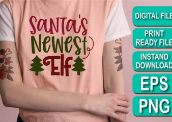 Santa’s Newest Elf, Merry Christmas shirts Print Template, Xmas Ugly Snow Santa Clouse New Year Holiday Candy Santa Hat vector illustration for Christmas hand lettered