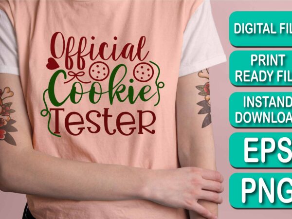 Official cookie tester, merry christmas shirt print template, funny xmas shirt design, santa claus funny quotes typography design, christmas party shirt christmas t-shirt, christmas shirt svg, merry christmas svg, funny