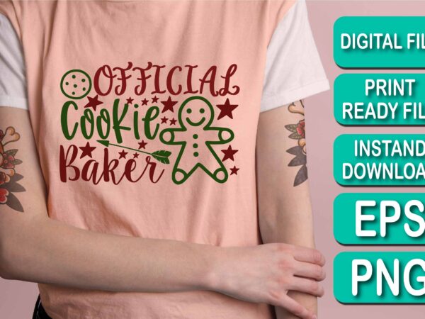 Official cookie baker, merry christmas shirt print template, funny xmas shirt design, santa claus funny quotes typography design, christmas party shirt christmas t-shirt, christmas shirt svg, merry christmas svg, funny