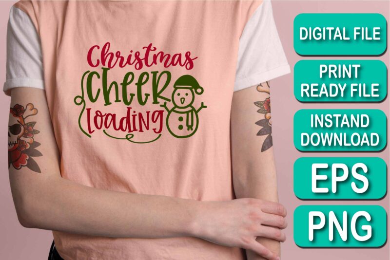 Christmas Cheer Loading, Merry Christmas shirt print template, funny Xmas shirt design, Santa Claus funny quotes typography design