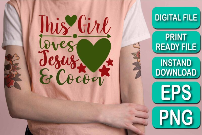 This Girl Loves Jesus And Cocoa, Merry Christmas shirt print template, funny Xmas shirt design, Santa Claus funny quotes typography design, Christmas Party Shirt Christmas T-Shirt, Christmas Shirt Svg, Merry
