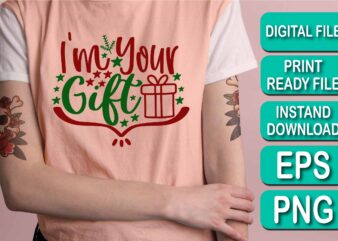I’m Your Gift, Merry Christmas shirt print template, funny Xmas shirt design, Santa Claus funny quotes typography design, Christmas Party Shirt Christmas T-Shirt, Christmas Shirt Svg, Merry Christmas Svg, Funny