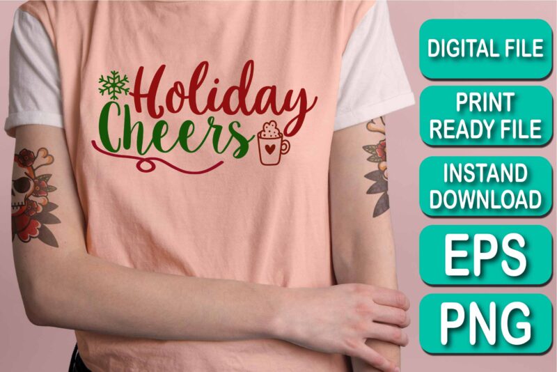 Holiday Cheers, Merry Christmas shirt print template, funny Xmas shirt design, Santa Claus funny quotes typography design