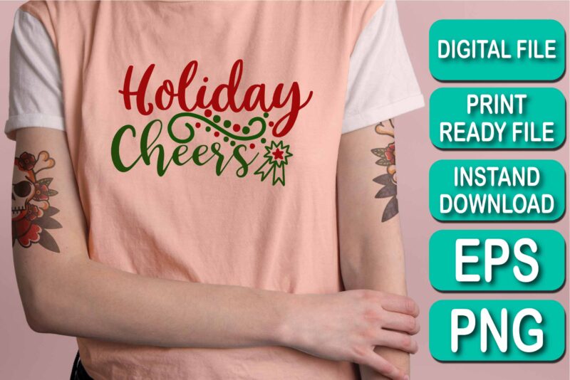 Holiday Cheers, Merry Christmas shirt print template, funny Xmas shirt design, Santa Claus funny quotes typography design