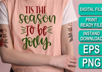 Tis The Season To Be Jolly, Merry Christmas shirt print template, funny Xmas shirt design, Santa Claus funny quotes typography design