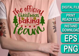 The Official Christmas Baking Team, Merry Christmas shirt print template, funny Xmas shirt design, Santa Claus funny quotes typography design