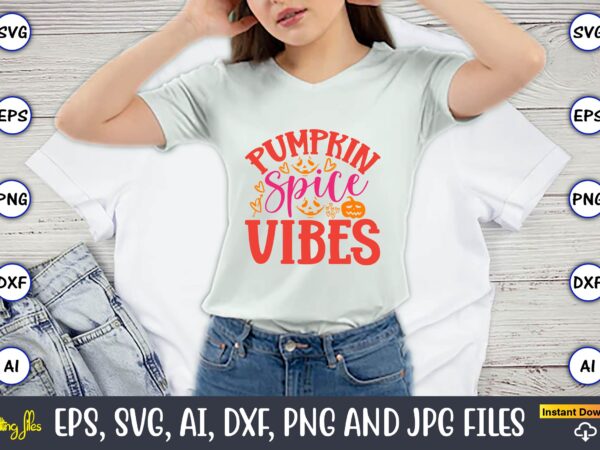 Pumpkin spice vibes, pumpkin,pumpkin t-shirt,pumpkin svg,pumpkin t-shirt design,pumpkin design, pumpkin t-shirt design bindle, pumpkin design bundle,pumpkin svg bundle,pumpkin svg t-shirt design,floral pumpkin svg, digital download, svg cut files,feeling cozy, fall