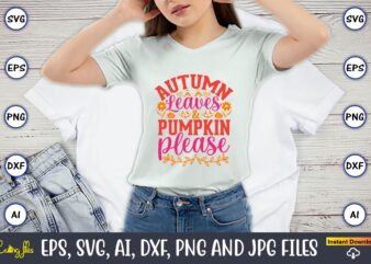 Autumn leaves & pumpkin, please, Pumpkin,Pumpkin t-shirt,Pumpkin svg,Pumpkin t-shirt design,Pumpkin design, Pumpkin t-shirt design bindle, Pumpkin design bundle,Pumpkin svg bundle,Pumpkin svg t-shirt design,Floral Pumpkin SVG, Digital Download, SVG Cut Files,Feeling