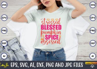 Stressed blessed pumpkin spice obsessed, Pumpkin,Pumpkin t-shirt,Pumpkin svg,Pumpkin t-shirt design,Pumpkin design, Pumpkin t-shirt design bindle, Pumpkin design bundle,Pumpkin svg bundle,Pumpkin svg t-shirt design,Floral Pumpkin SVG, Digital Download, SVG Cut Files,Feeling