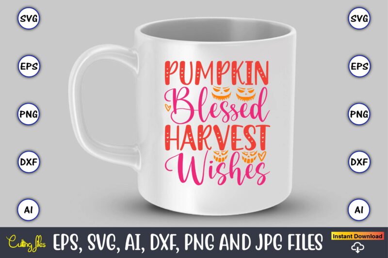 Pumpkin blessed harvest wishes, Pumpkin,Pumpkin t-shirt,Pumpkin svg,Pumpkin t-shirt design,Pumpkin design, Pumpkin t-shirt design bindle, Pumpkin design bundle,Pumpkin svg bundle,Pumpkin svg t-shirt design,Floral Pumpkin SVG, Digital Download, SVG Cut Files,Feeling Cozy,