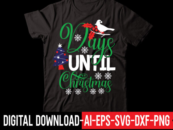 Days until christmas vector t-shirt design,retro christmas svg bundle, christmas vibes svg, christmas retro svg, christmas svg, christmas shirt svg, merry christmas svg, svg cricut christmas svg bundle, christmas clipart,