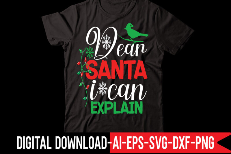 Dear Santa I Can Explain vector t-shirt design,Retro Christmas Svg Bundle, Christmas Vibes Svg, Christmas Retro Svg, Christmas Svg, Christmas Shirt Svg, Merry Christmas Svg, Svg Cricut CHRISTMAS SVG Bundle,