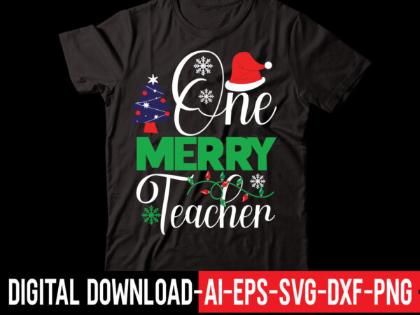 One merry teacher vector t-shirt design,retro christmas svg bundle, christmas vibes svg, christmas retro svg, christmas svg, christmas shirt svg, merry christmas svg, svg cricut christmas svg bundle, christmas clipart,