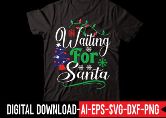 Waiting For Santa vector t-shirt design,Retro Christmas Svg Bundle, Christmas Vibes Svg, Christmas Retro Svg, Christmas Svg, Christmas Shirt Svg, Merry Christmas Svg, Svg Cricut CHRISTMAS SVG Bundle, CHRISTMAS Clipart,