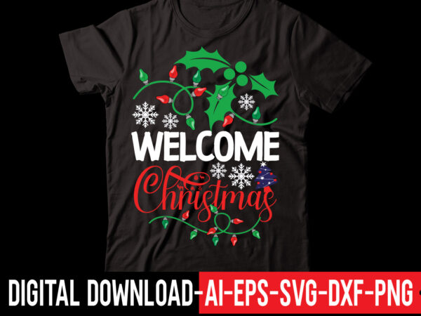 Welcome christmas vector t-shirt design,retro christmas svg bundle, christmas vibes svg, christmas retro svg, christmas svg, christmas shirt svg, merry christmas svg, svg cricut christmas svg bundle, christmas clipart, christmas