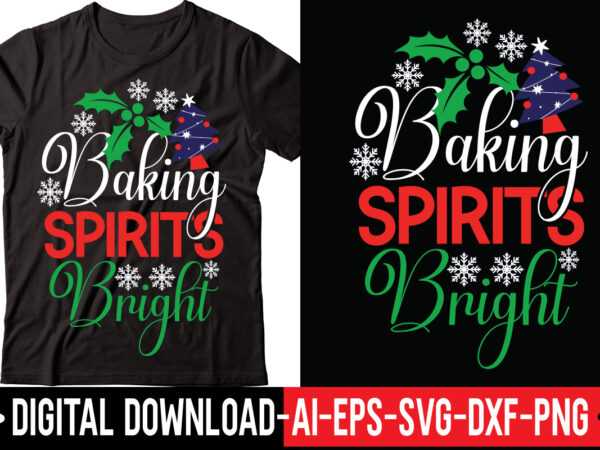 Baking spirits bright vector t-shirt design,merry christmas bundle ,christmas svg bundle, winter svg, santa svg, holiday, merry christmas, christmas bundle png svgchristmas mega bundle, 260+ designs, heather roberts art bundle,