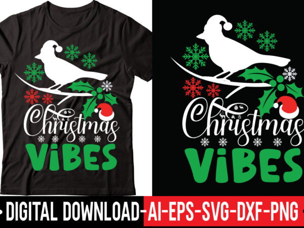 Christmas vibes vector t-shirt design,merry christmas bundle ,christmas svg bundle, winter svg, santa svg, holiday, merry christmas, christmas bundle png svgchristmas mega bundle, 260+ designs, heather roberts art bundle, christmas