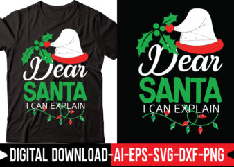Dear Santa I Can Explain vector t-shirt design,Merry Christmas Bundle ,Christmas SVG Bundle, Winter svg, Santa SVG, Holiday, Merry Christmas, Christmas Bundle Png SvgCHRISTMAS MEGA BUNDLE, 260+ Designs, Heather Roberts