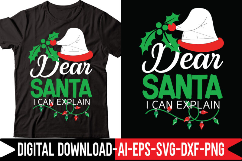 Dear Santa I Can Explain vector t-shirt design,Merry Christmas Bundle ,Christmas SVG Bundle, Winter svg, Santa SVG, Holiday, Merry Christmas, Christmas Bundle Png SvgCHRISTMAS MEGA BUNDLE, 260+ Designs, Heather Roberts