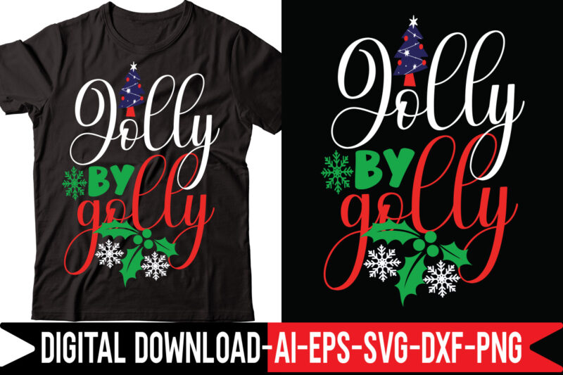 Jolly By Golly vector t-shirt design,Merry Christmas Bundle ,Christmas SVG Bundle, Winter svg, Santa SVG, Holiday, Merry Christmas, Christmas Bundle Png SvgCHRISTMAS MEGA BUNDLE, 260+ Designs, Heather Roberts Art Bundle,