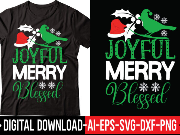 Joyful merry blessed vector t-shirt design,merry christmas bundle ,christmas svg bundle, winter svg, santa svg, holiday, merry christmas, christmas bundle png svgchristmas mega bundle, 260+ designs, heather roberts art bundle,