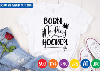 Born To Play Hockey SVG Vector t-shirt design