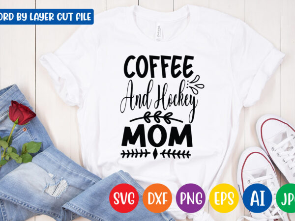 Coffee and hockey mom svg vector t-shirt design