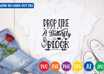 Drop Like A Butterfly Block SVG Vector T-shirt Design