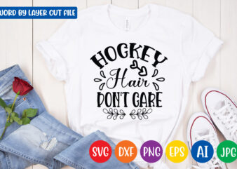 Hockey Hair Don’t Care SVG Vector T-shirt Design