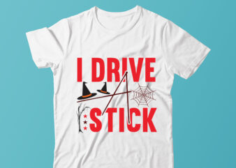 I Drive a stick ,Halloween T-shirt Design