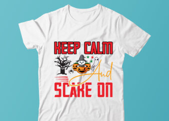 Keep Calm And Scare On ,Halloween T-shirt Design