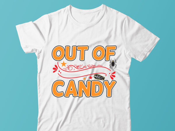 Out of candy ,halloween t-shirt design