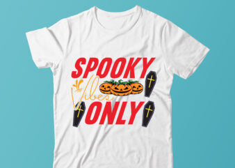 Spooky Vibes Only ,Halloween T-shirt Design