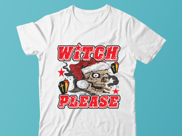 Witch please ,halloween t-shirt design