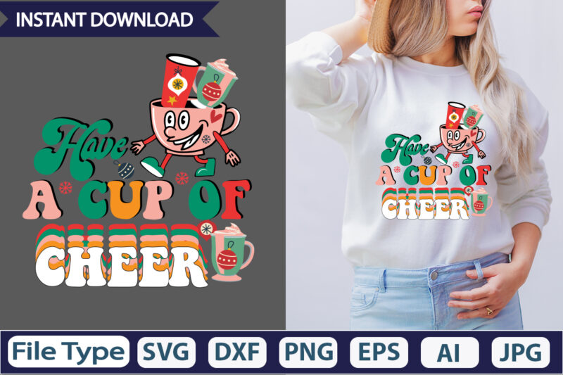 Have A Cup Of Cheer Retro Sublimation Design, Retro Christmas Sublimation PNG Bundle, Christmas png bundle, Holly png, Santa png, Jingle png, Retro Christmas png, Tis the season png, christmas