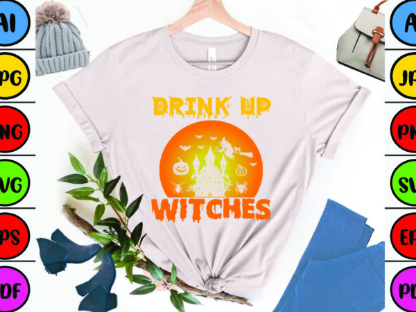 Drink up witches t shirt vector illustration