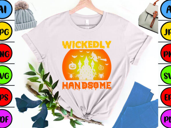 Wickedly handsome t shirt design for sale