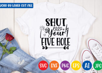 Shut Your Five Hole SVG Vector T-shirt Design
