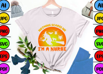 Nothing Scares Me I’m a Nurse T shirt vector artwork