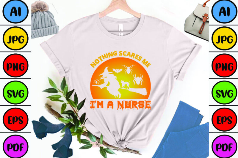 Nothing Scares Me I’m a Nurse