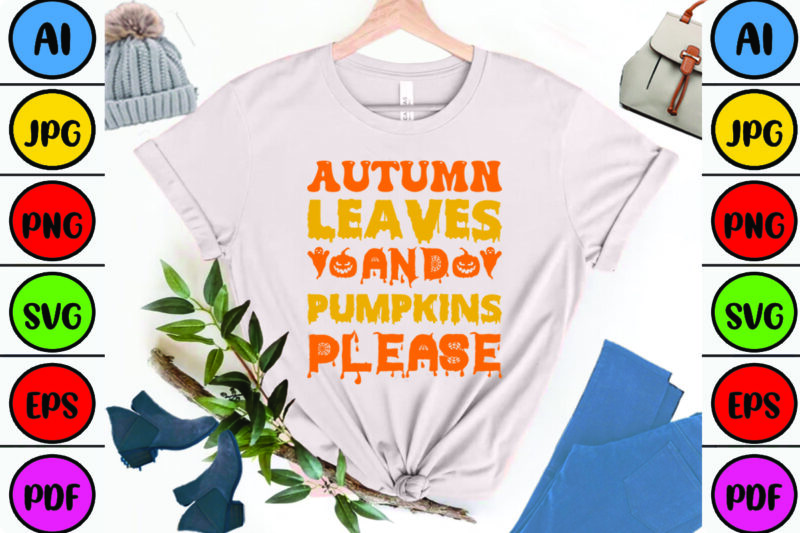 Autumn Leaves and Pumpkins Please