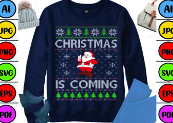 Christmas is Coming t shirt vector file